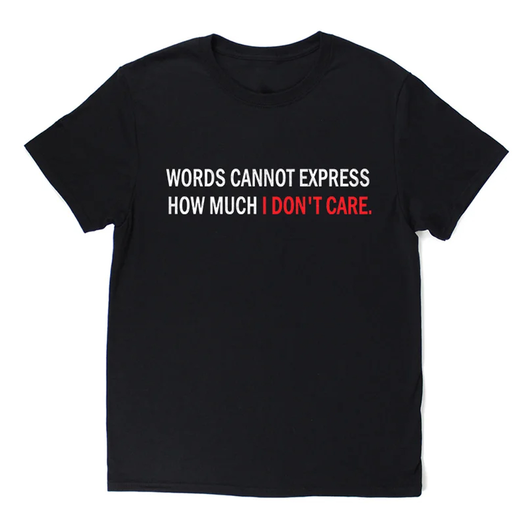 Words Cannot Express How Much I Don'T Care Men's Short Sleeve  Printed T-shirt-
