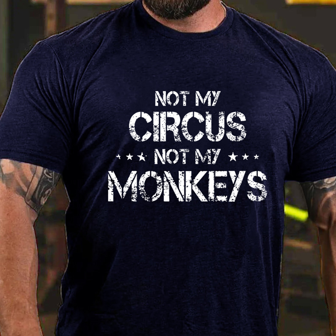 Not My Circus Not My Monkeys Men's Short Sleeve  Printed T-shirt-