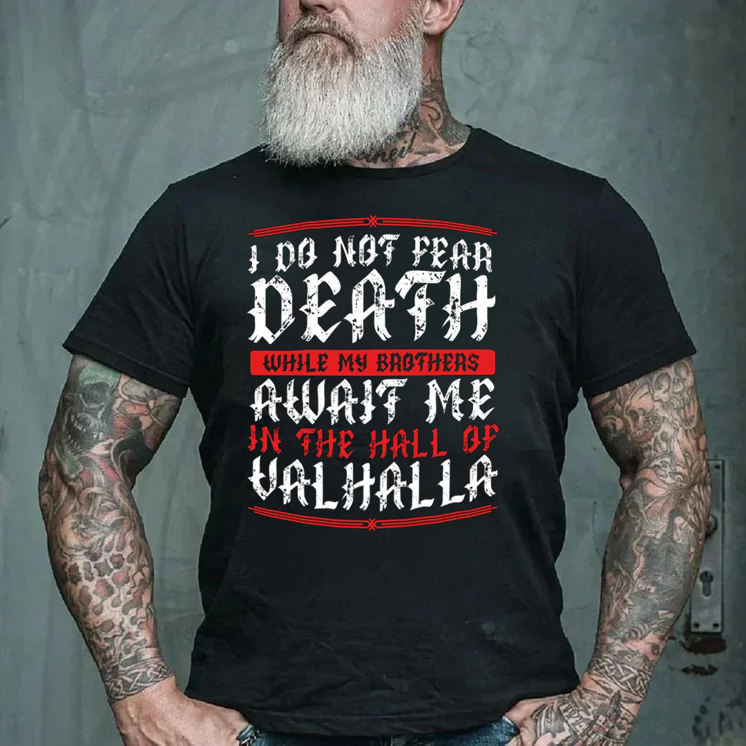 I Do Not Fear Death With My Brothers Await Me In Valhalla Viking Men's Short Sleeve  Printed T-shirt-