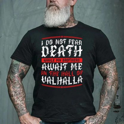 I Do Not Fear Death With My Brothers Await Me In Valhalla Viking Men's Short Sleeve  Printed T-shirt-
