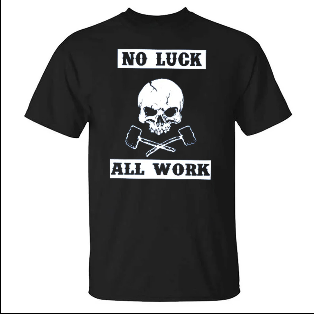No Luck All Work Men's Short Sleeve  Printed T-shirt-