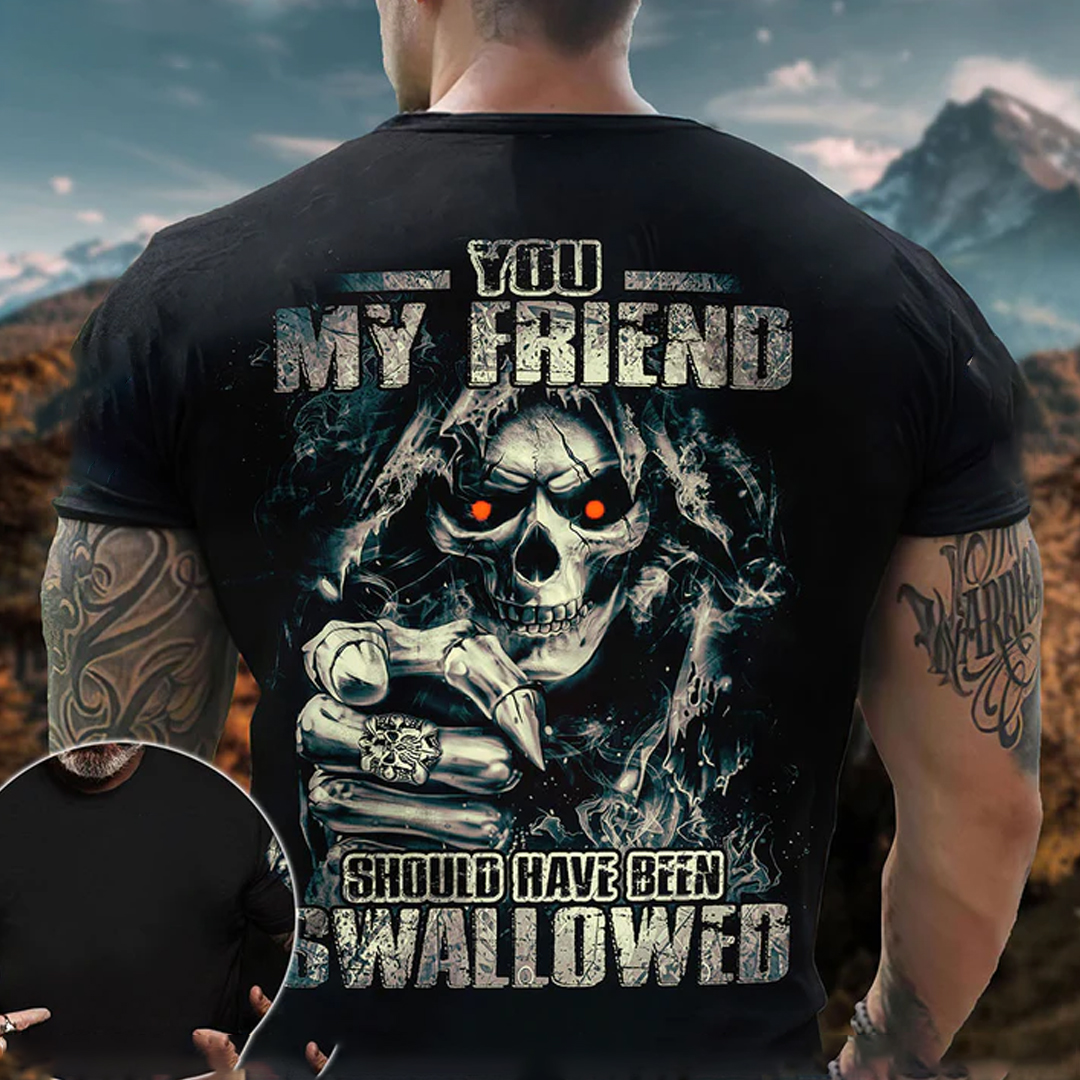You, My Friend Should Have Been Swallowed Skull Men's Short Sleeve  Printed T-shirt-