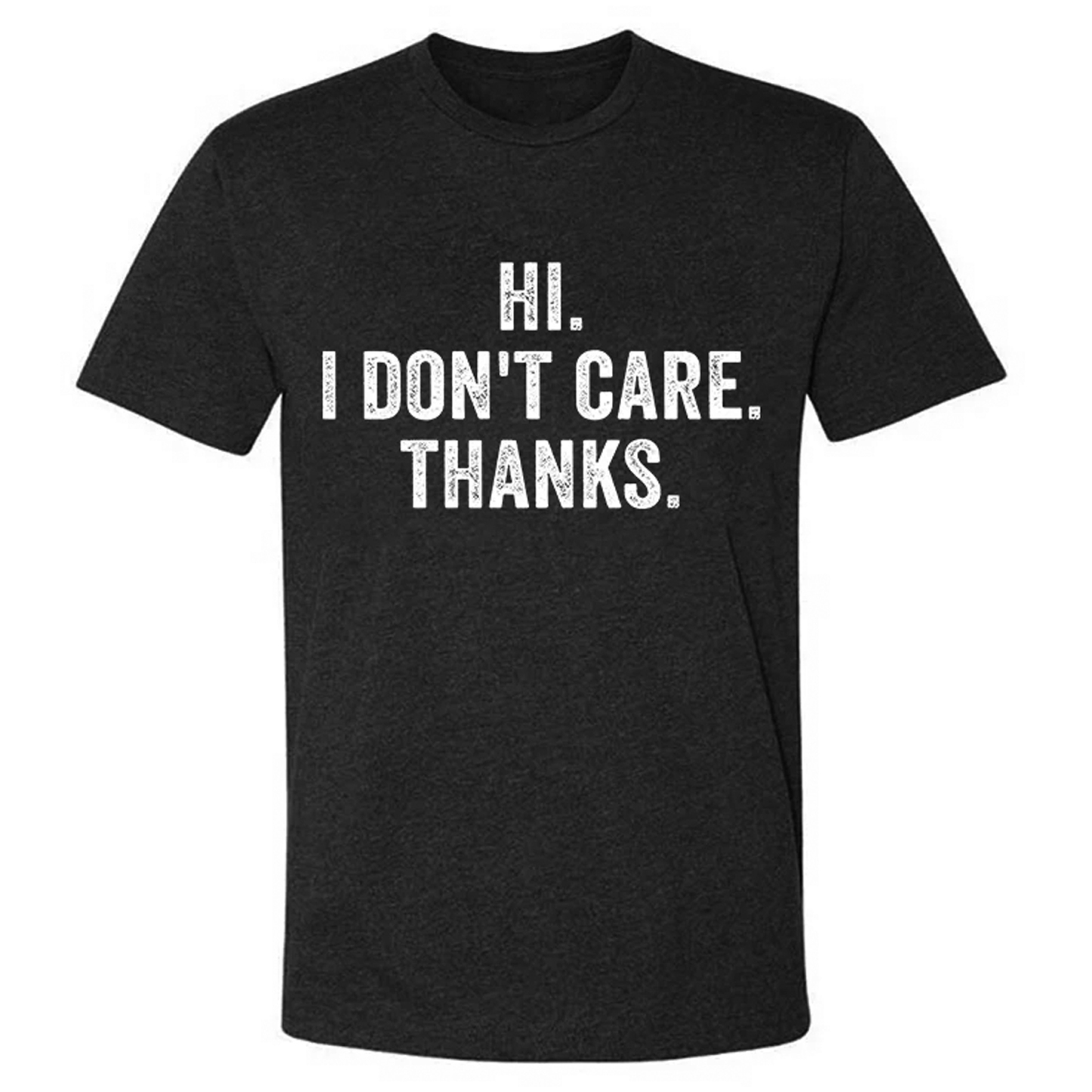 Hi. I Don't Care. Thanks Men's Short Sleeve  Printed T-shirt-