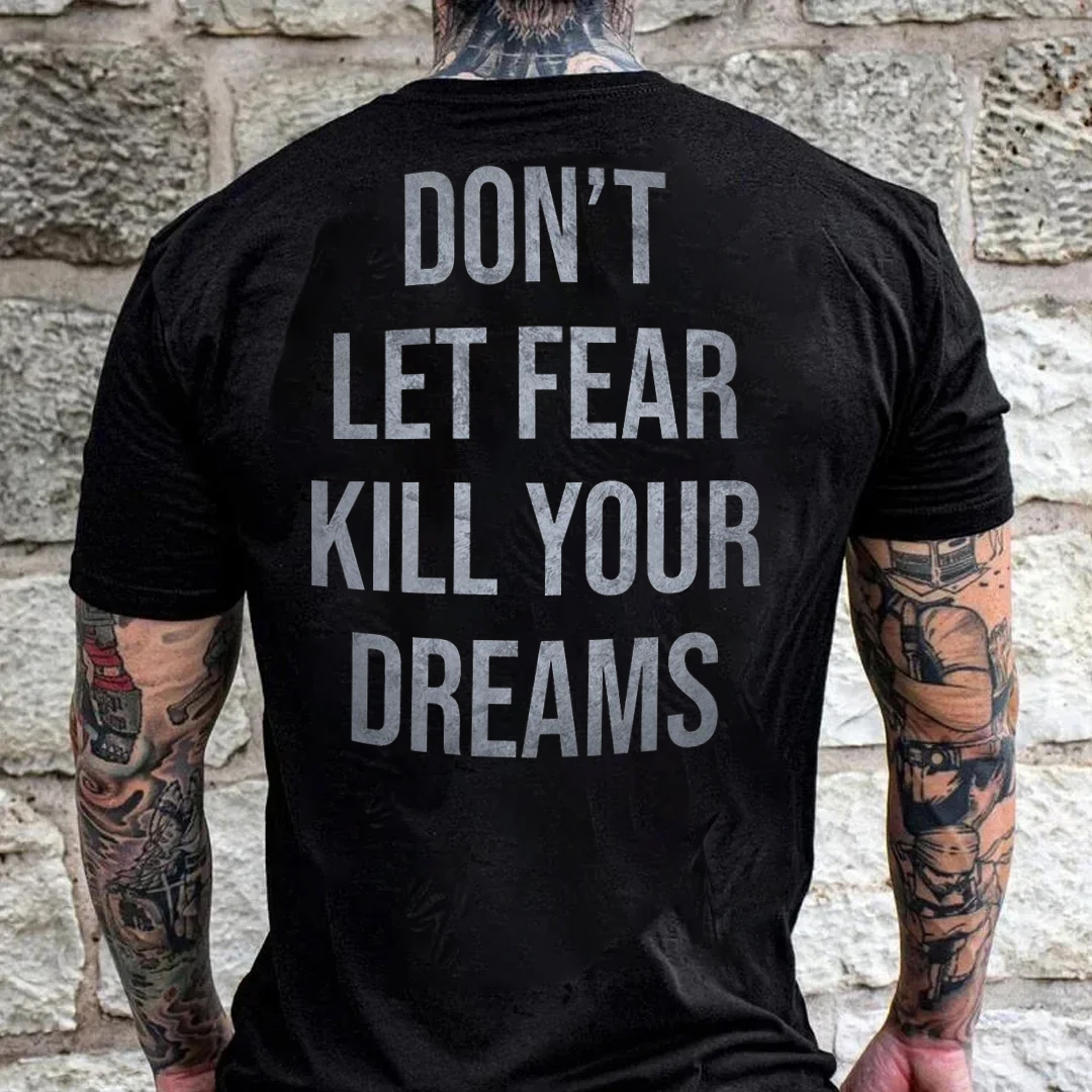 Don't Let Fear Kill Your Dreams Men's Short Sleeve  Printed T-shirt-