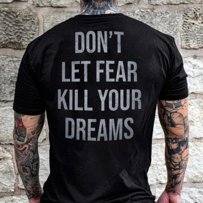 Don't Let Fear Kill Your Dreams Men's Short Sleeve  Printed T-shirt-