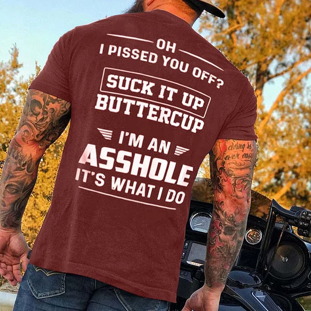 OH I PISSED YOU OFF Men's Short Sleeve  Printed T-shirt-