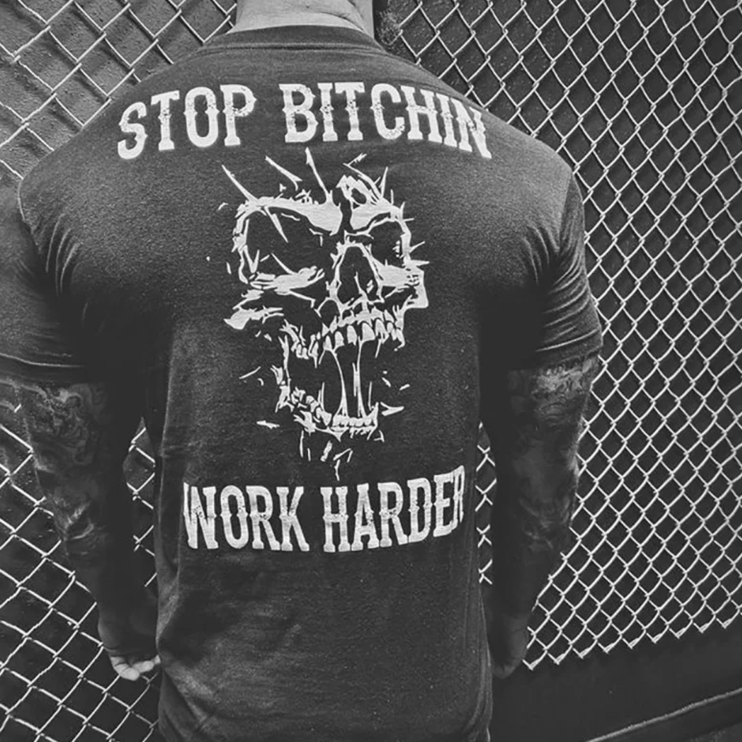 Stop Bitchin Work Harder Men's Short Sleeve  Printed T-shirt-