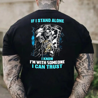 If I Stand Alone I know I'm With Someone I Can Truse Men's Short Sleeve  Printed T-shirt-