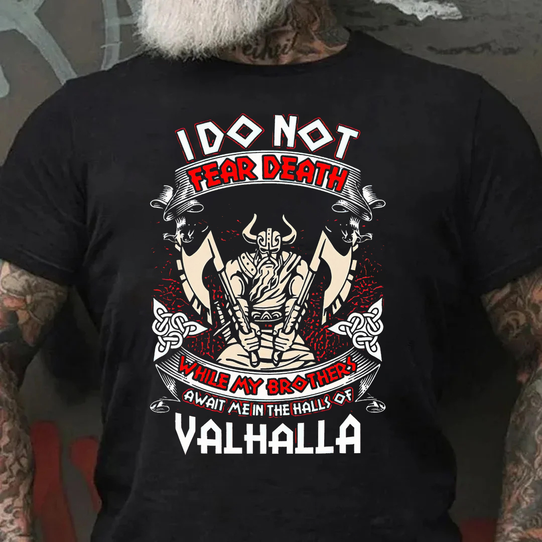 I Do Not Fear Death While My Brothers Await Me In The Halls Of Valhalla Men's Short Sleeve  Printed T-shirt-