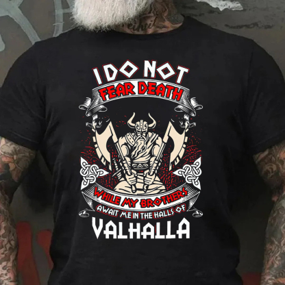 I Do Not Fear Death While My Brothers Await Me In The Halls Of Valhalla Men's Short Sleeve  Printed T-shirt-