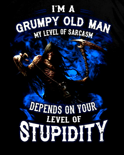 Grumpy Old Man My Level Of Sarcasm Depends On Your Level Of Stupidity Men's Short Sleeve  Printed T-shirt-