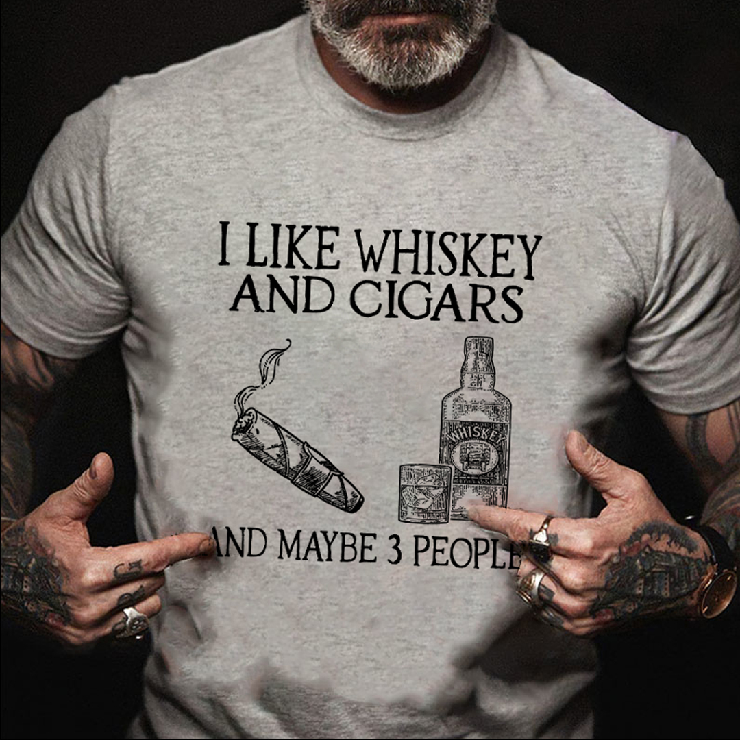 I Like Whiskey And Cigars And Maybe 3 People Men's Short Sleeve  Printed T-shirt-