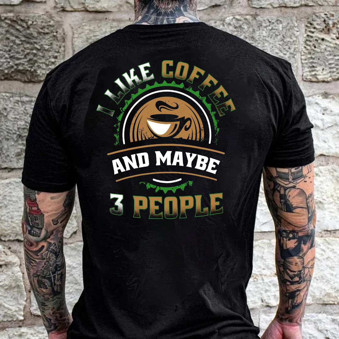 I Like Coffee And Mabey 3 People Men's Short Sleeve  Printed T-shirt-