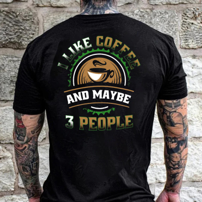 I Like Coffee And Mabey 3 People Men's Short Sleeve  Printed T-shirt-