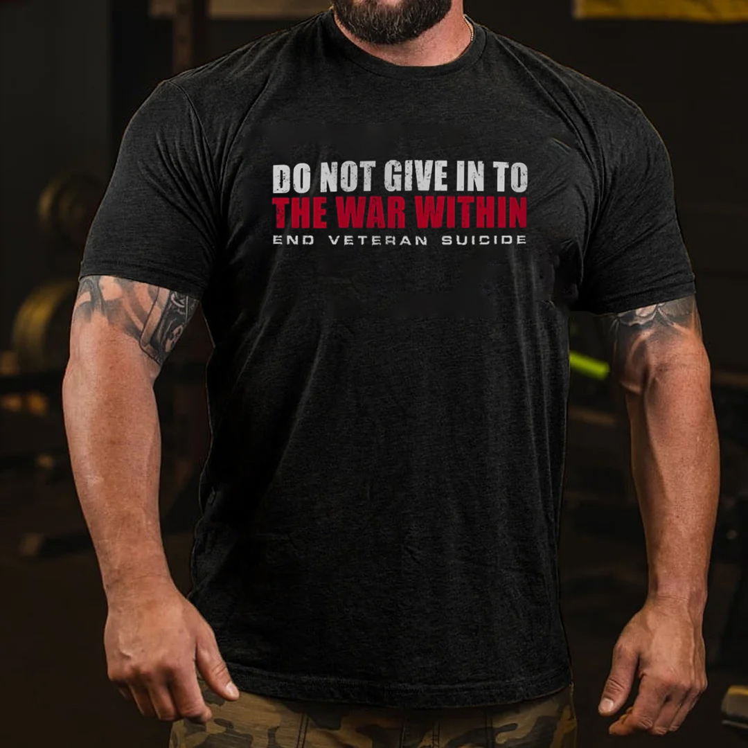 Do Not Give In To The War Within End Veteran Suicide Men's Short Sleeve  Printed T-shirt-