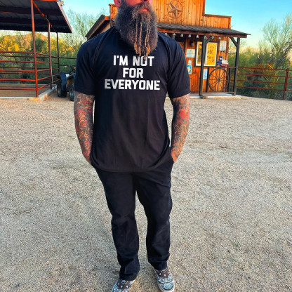 I Am Not For Everyone Printed Short Sleeve Men's T-shirt-