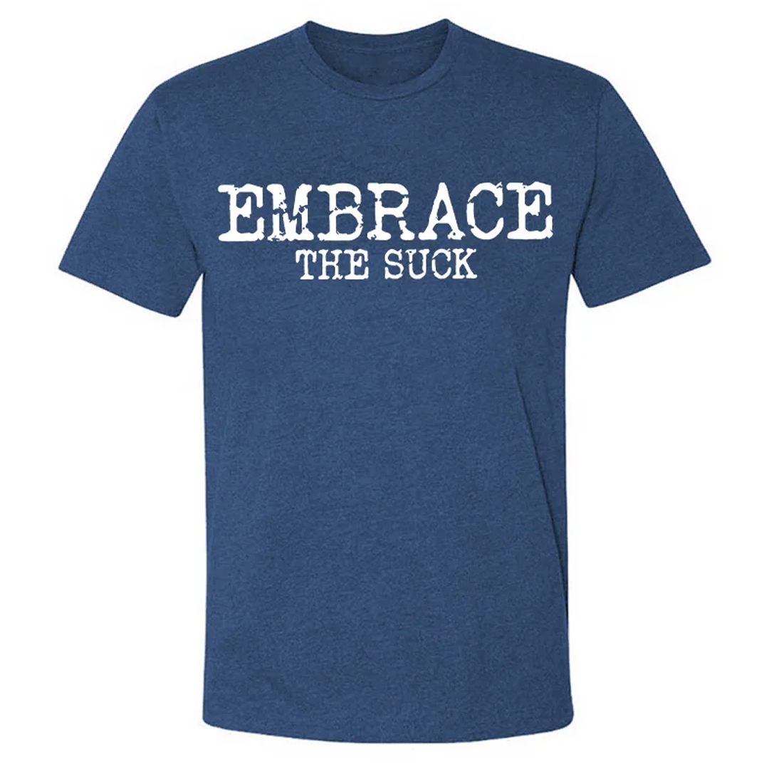 Embrace The Suck Men's Short Sleeve  Printed T-shirt-