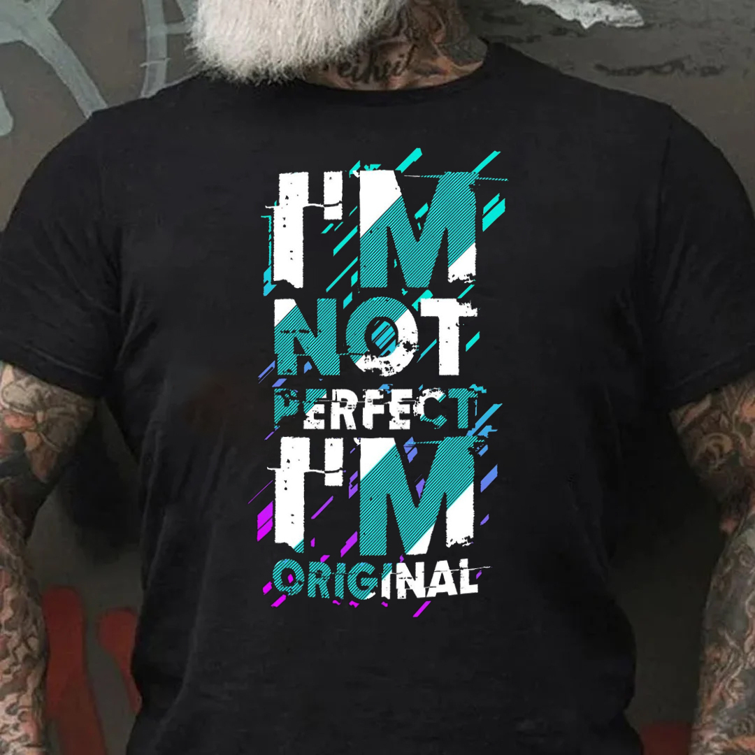 I'm Not Perfect I'm Original Men's Short Sleeve  Printed T-shirt-