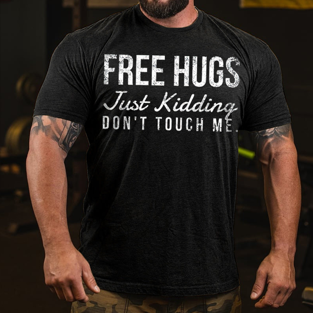 Free Hugs Just Kidding Don't Touch Me Men's Short Sleeve  Printed T-shirt-