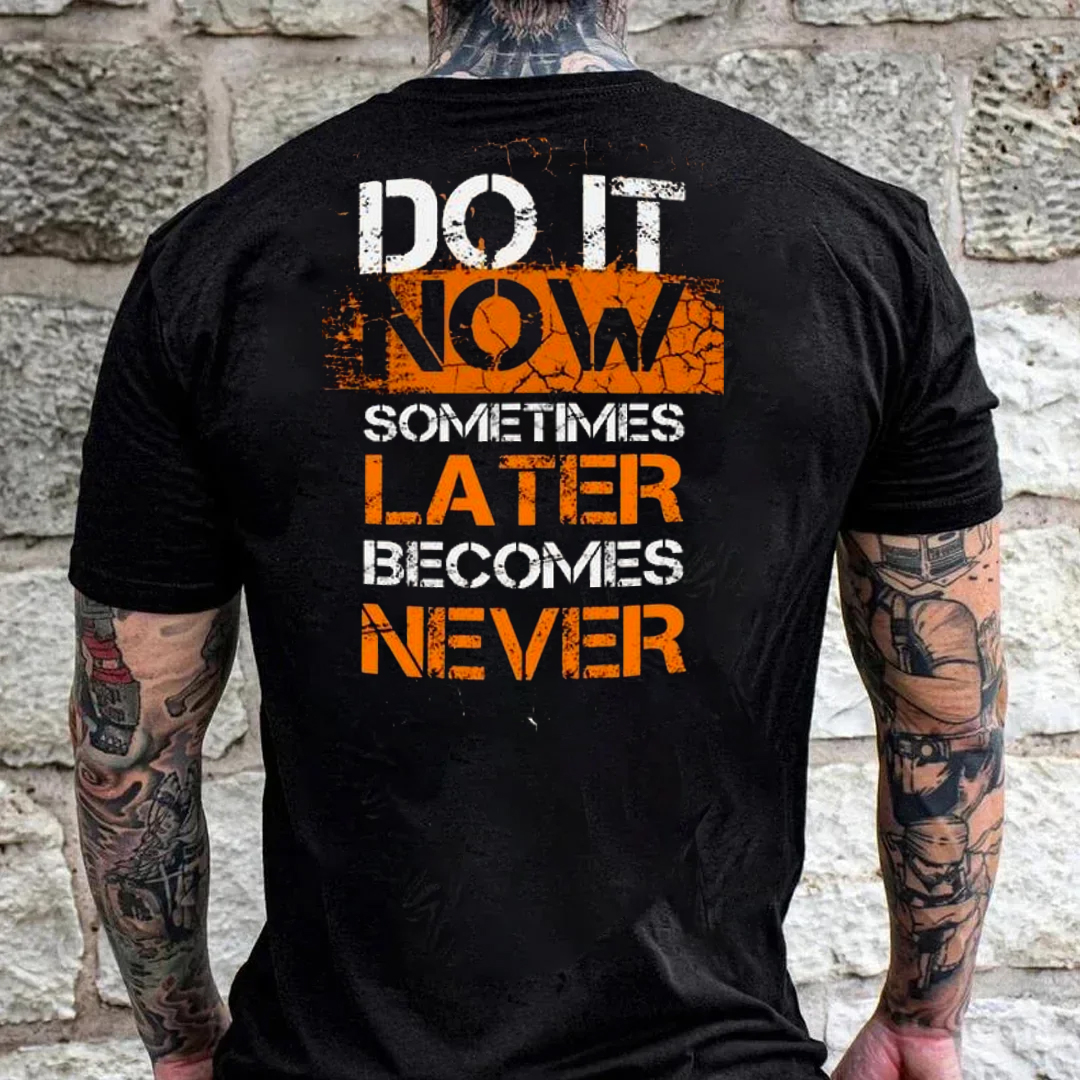 Do It Now Or Never Men's Short Sleeve  Printed T-shirt-