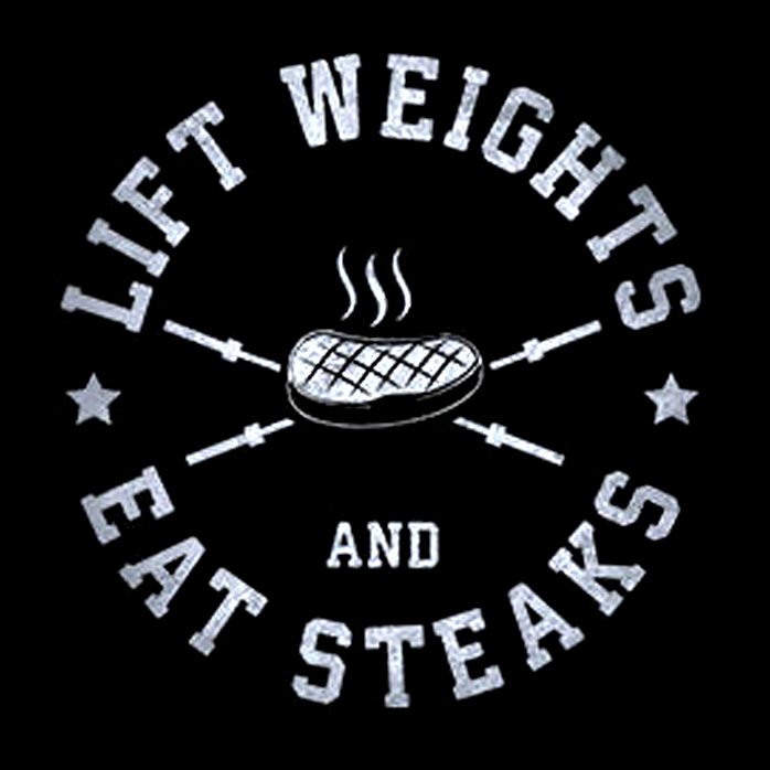 Lift Weights And Eat Steaks Men's Short Sleeve  Printed T-shirt-