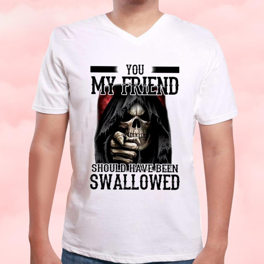 You, My Friend Should Have Been Swallowed Skull Men's Short Sleeve  Printed T-shirt-