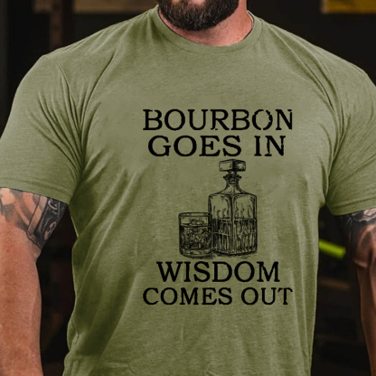 Bourbon Goes In Wisdom Comes Out Men's Short Sleeve  Printed T-shirt-