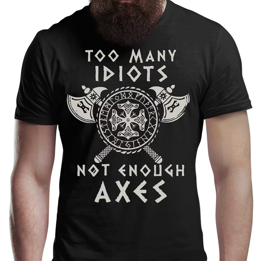 Too Many Idiots Not Enough Axes Vikings Men's Short Sleeve  Printed T-shirt-