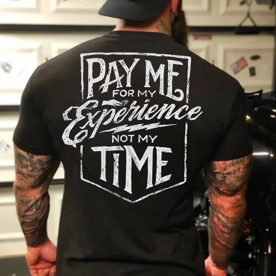 PAY ME FOR MY EXPERIENCE NOT MY TIME Men's Short Sleeve  Printed T-shirt-