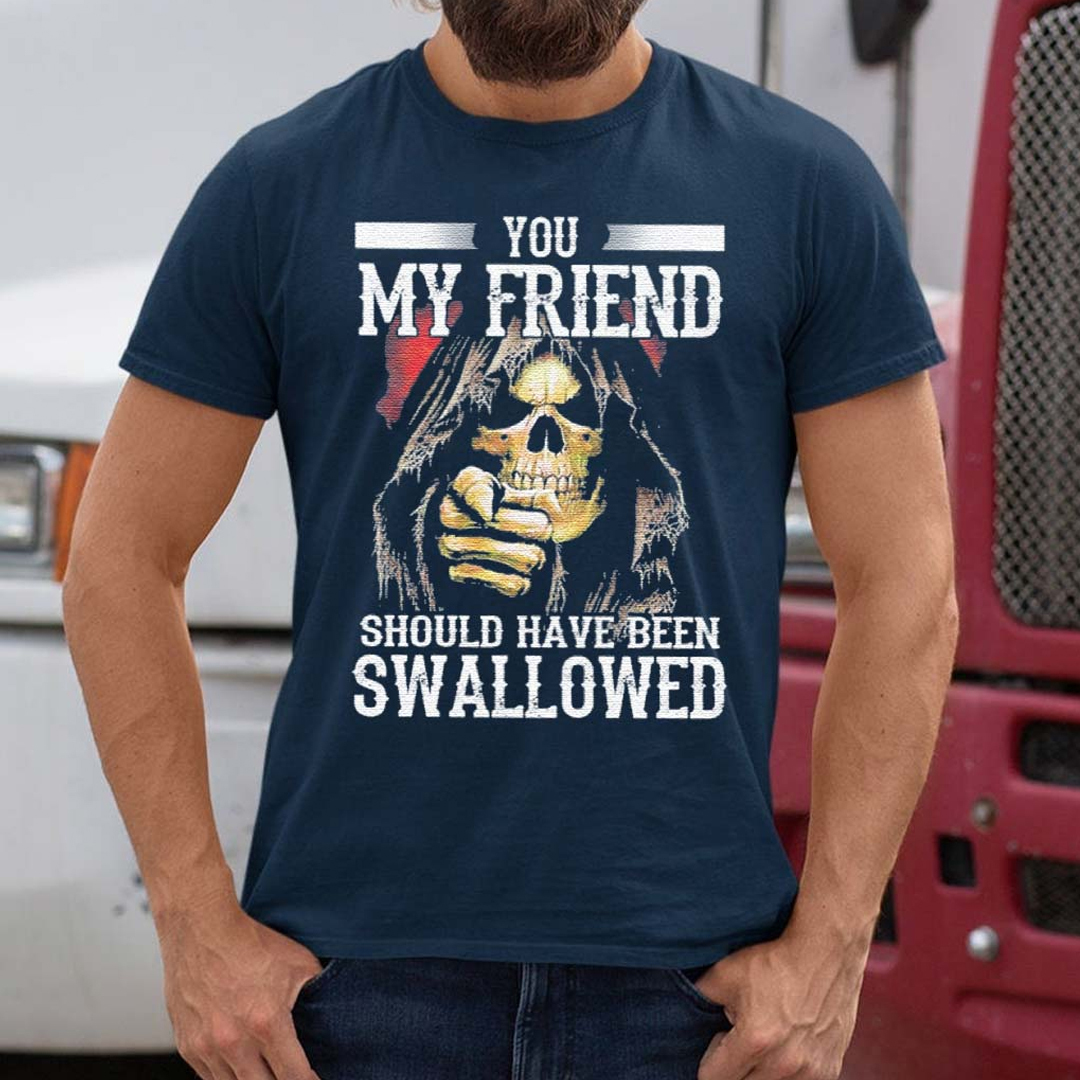 You, My Friend Should Have Been Swallowed Skeleton Men's Short Sleeve  Printed T-shirt-