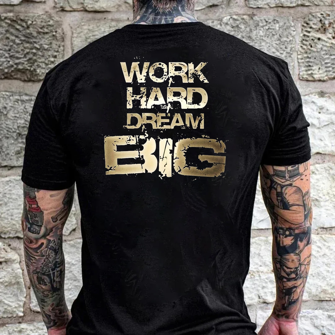 Work Hard Dream Big Men's Short Sleeve  Printed T-shirt-