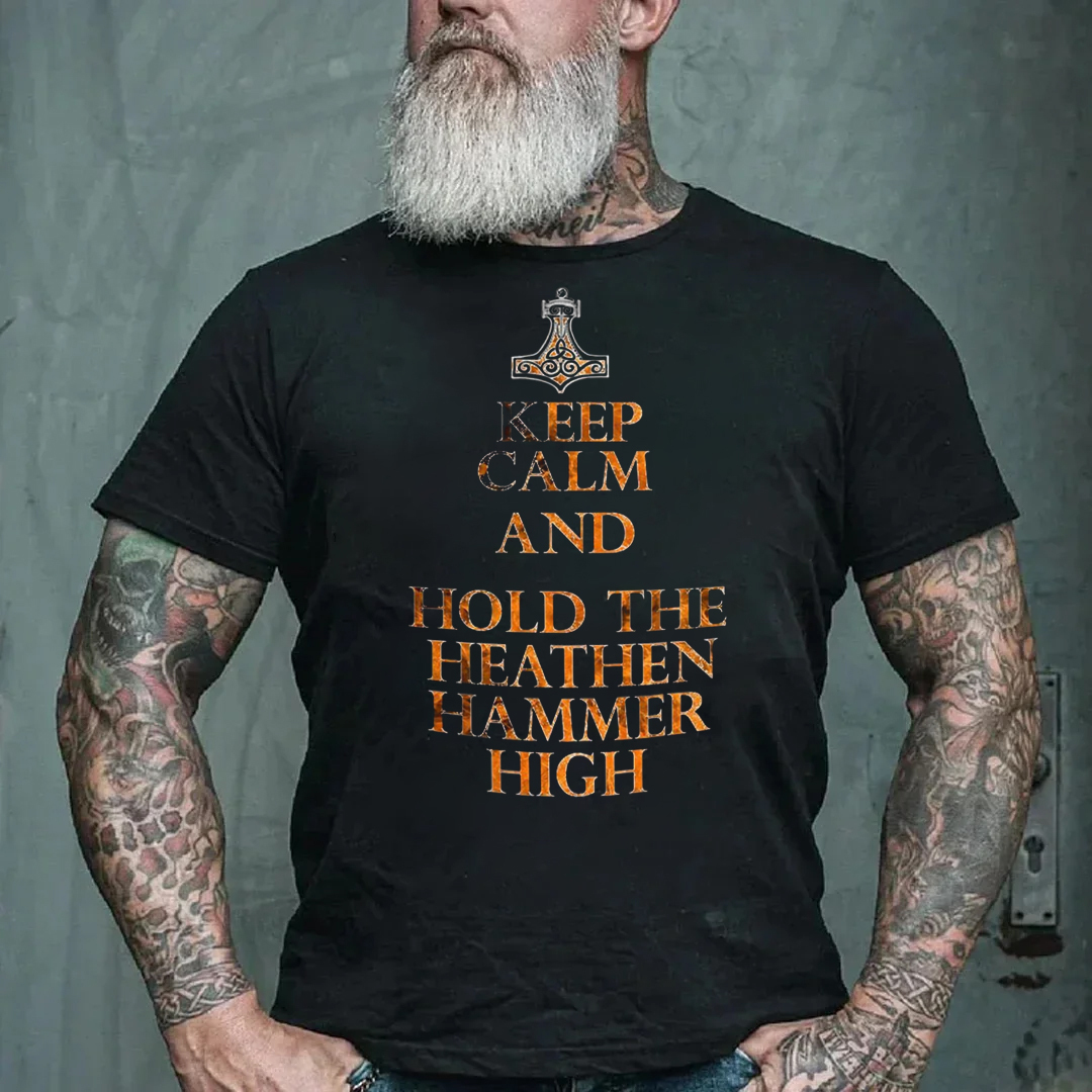 Keep Calm And Hold The Heathen Hammer High Viking Men's Short Sleeve  Printed T-shirt-