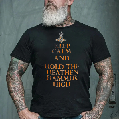 Keep Calm And Hold The Heathen Hammer High Viking Men's Short Sleeve  Printed T-shirt-