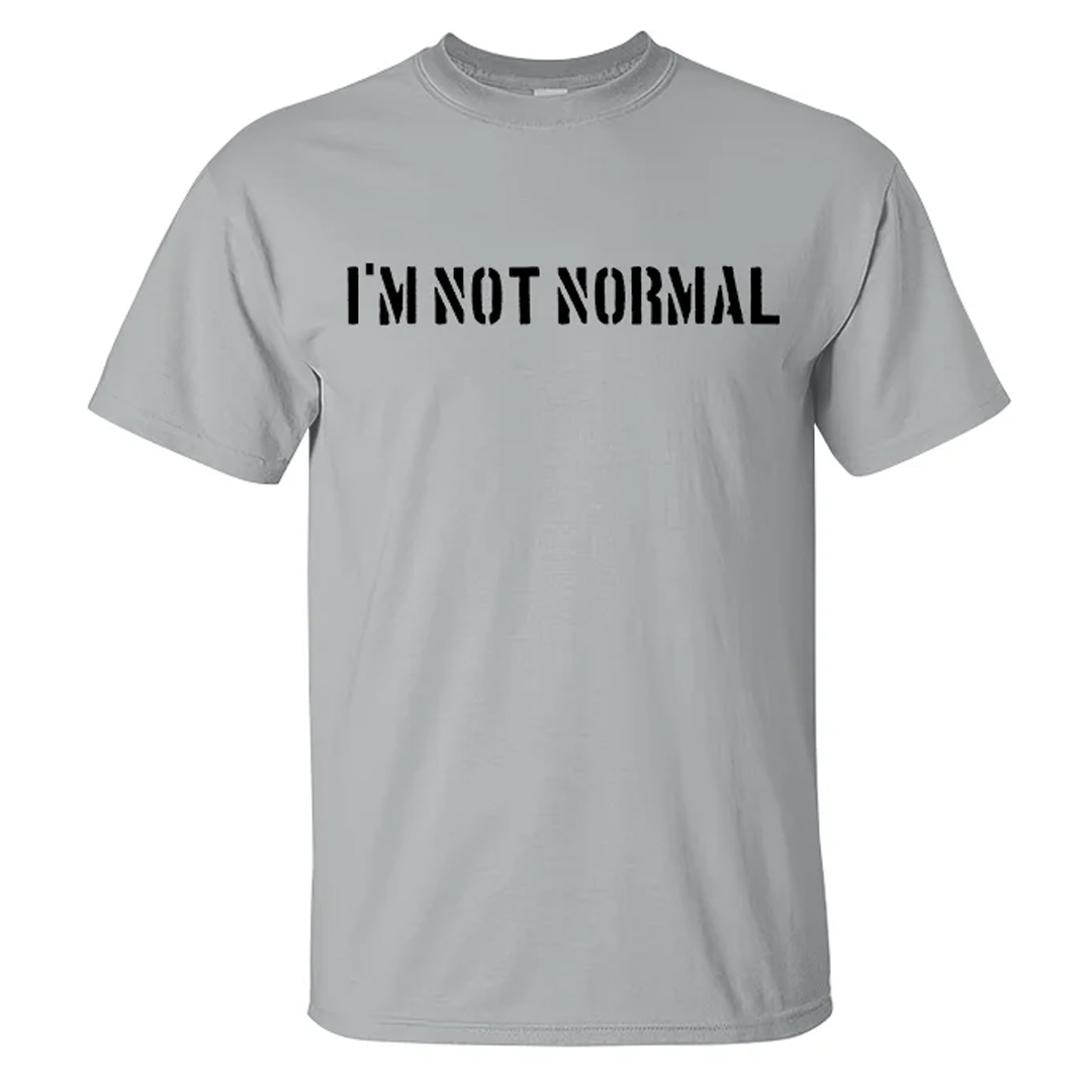 I'M Not Normal Men's Short Sleeve  Printed T-shirt-