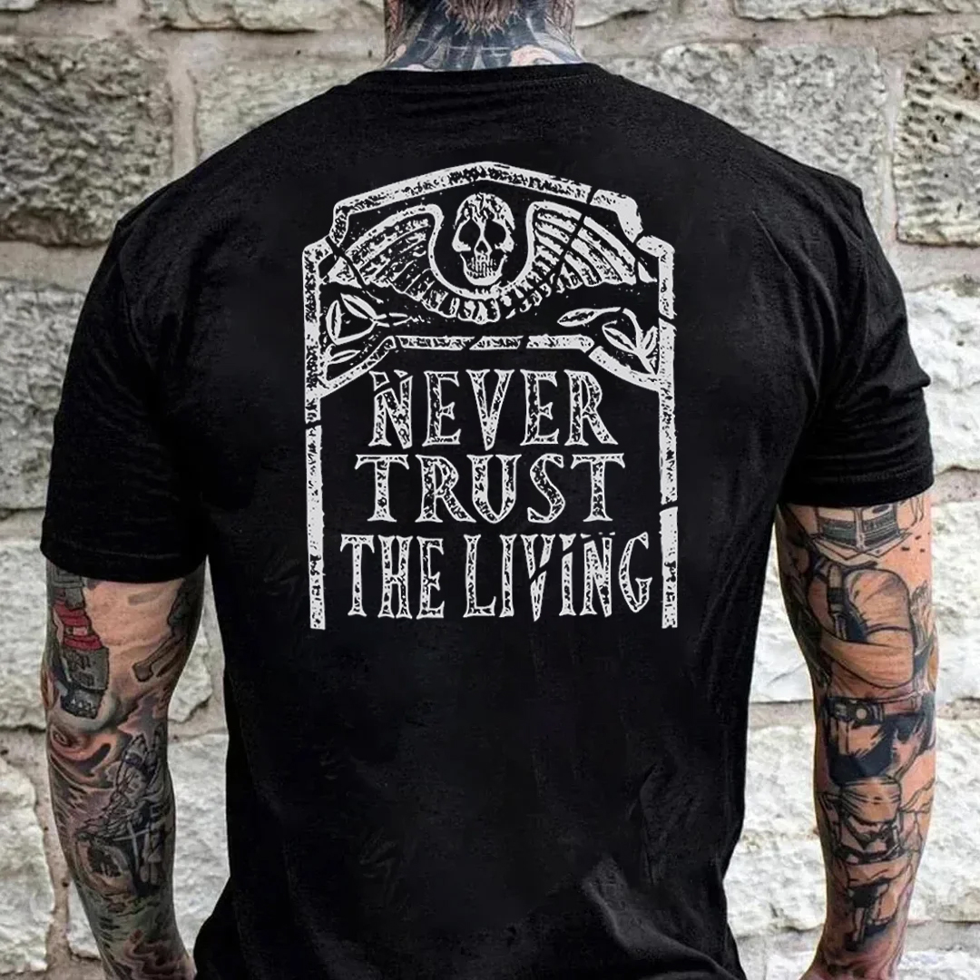 Never Trust The Living Men's Short Sleeve  Printed T-shirt-