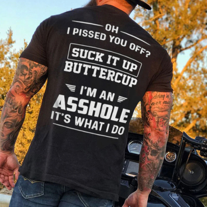 OH I PISSED YOU OFF Men's Short Sleeve  Printed T-shirt-