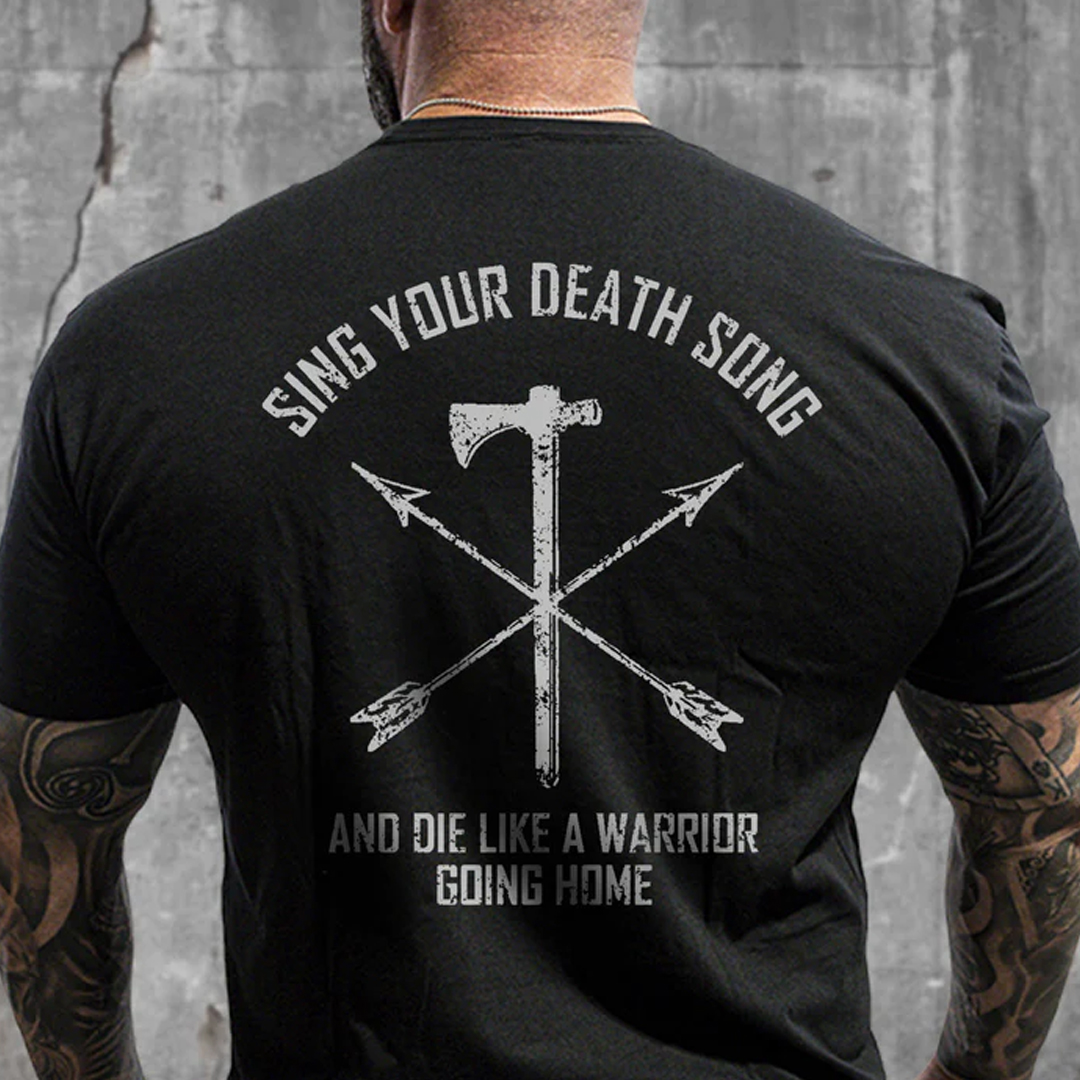 Sing Your Death Song And Die Like A Warrior Going Home Men's Short Sleeve  Printed T-shirt-