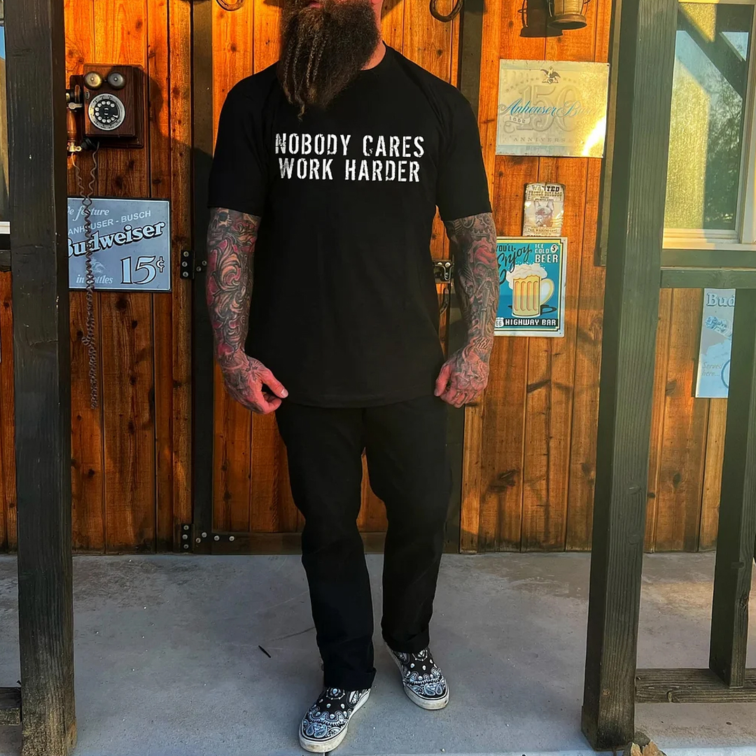 Nobody Cares Work Harder Men's Short Sleeve  Printed T-shirt-