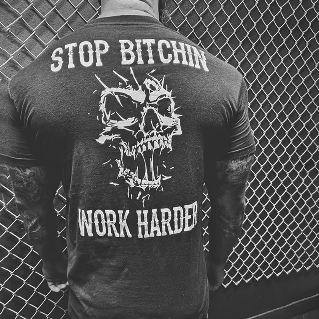 Stop Bitchin Work Harder Men's Short Sleeve  Printed T-shirt-