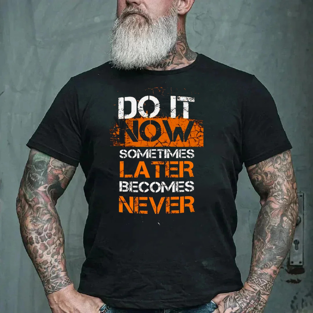 Do It Now Or Never Men's Short Sleeve  Printed T-shirt-