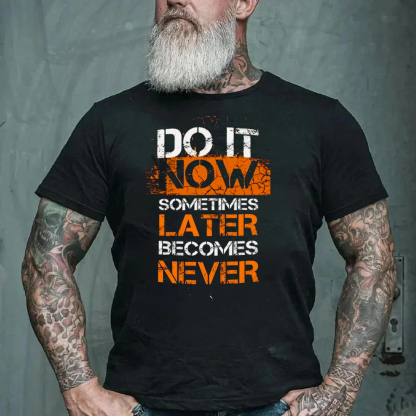 Do It Now Or Never Men's Short Sleeve  Printed T-shirt-