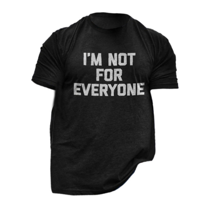 I Am Not For Everyone Printed Short Sleeve Men's T-shirt-