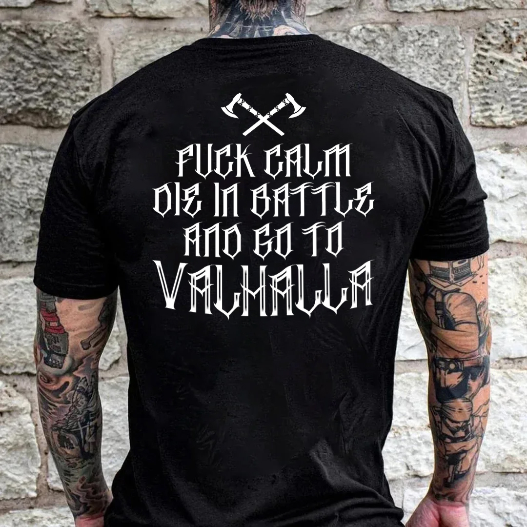 F Calm Die In Battle And Go To Vhlhalla Men's Short Sleeve  Printed T-shirt-