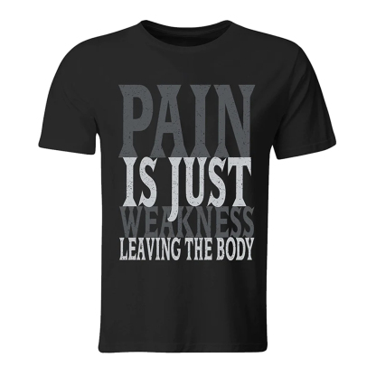 Pain Is Just Weakness Leaving The Body Men's Short Sleeve  Printed T-shirt-