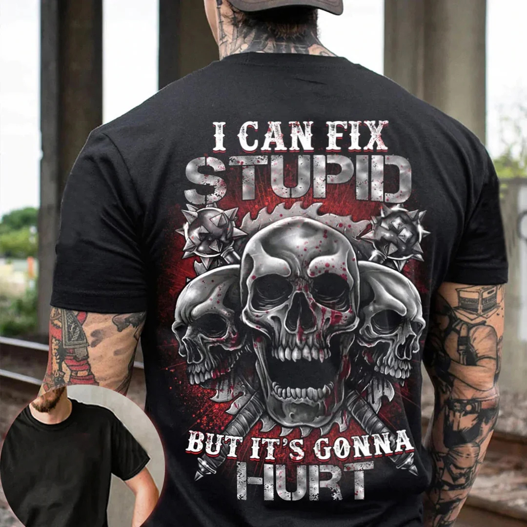 I Can Fix Stupid But It's Gonna Hurt Men's Short Sleeve Printed T-shir