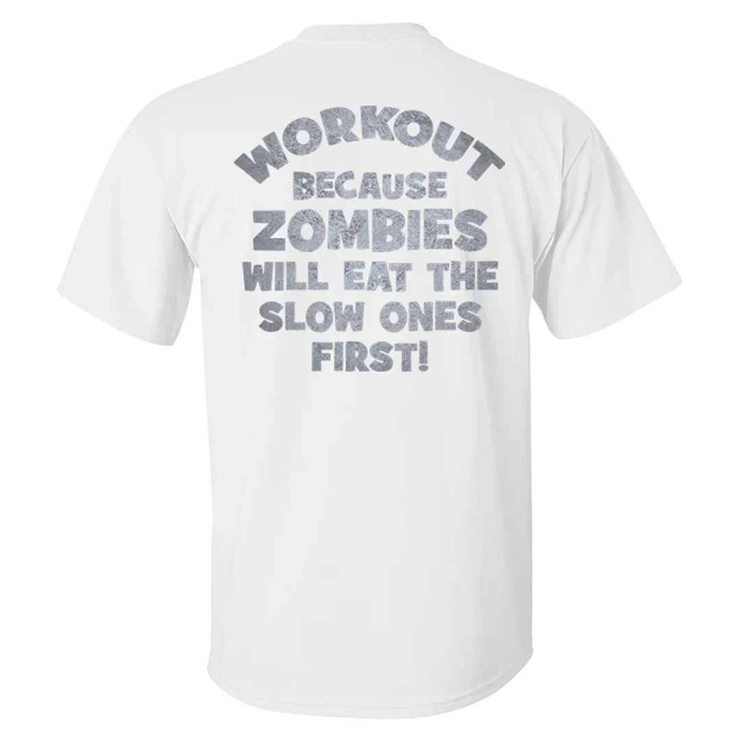Workout Because Zombie Will Eat The Slow Ones First! Men's Short Sleeve  Printed T-shirt-