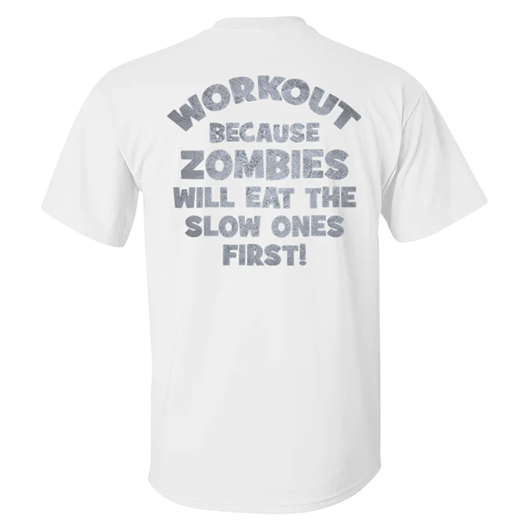 Workout Because Zombie Will Eat The Slow Ones First! Men's Short Sleeve  Printed T-shirt-