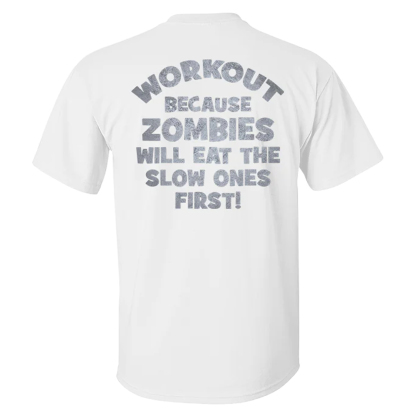 Workout Because Zombie Will Eat The Slow Ones First! Men's Short Sleeve  Printed T-shirt-