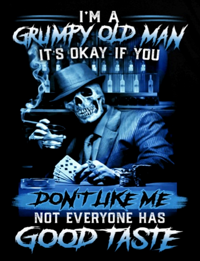 I'm a grumpy old man it's okay if you don't like me not everyone has good taste Classic Men's Short Sleeve  Printed T-shirt-