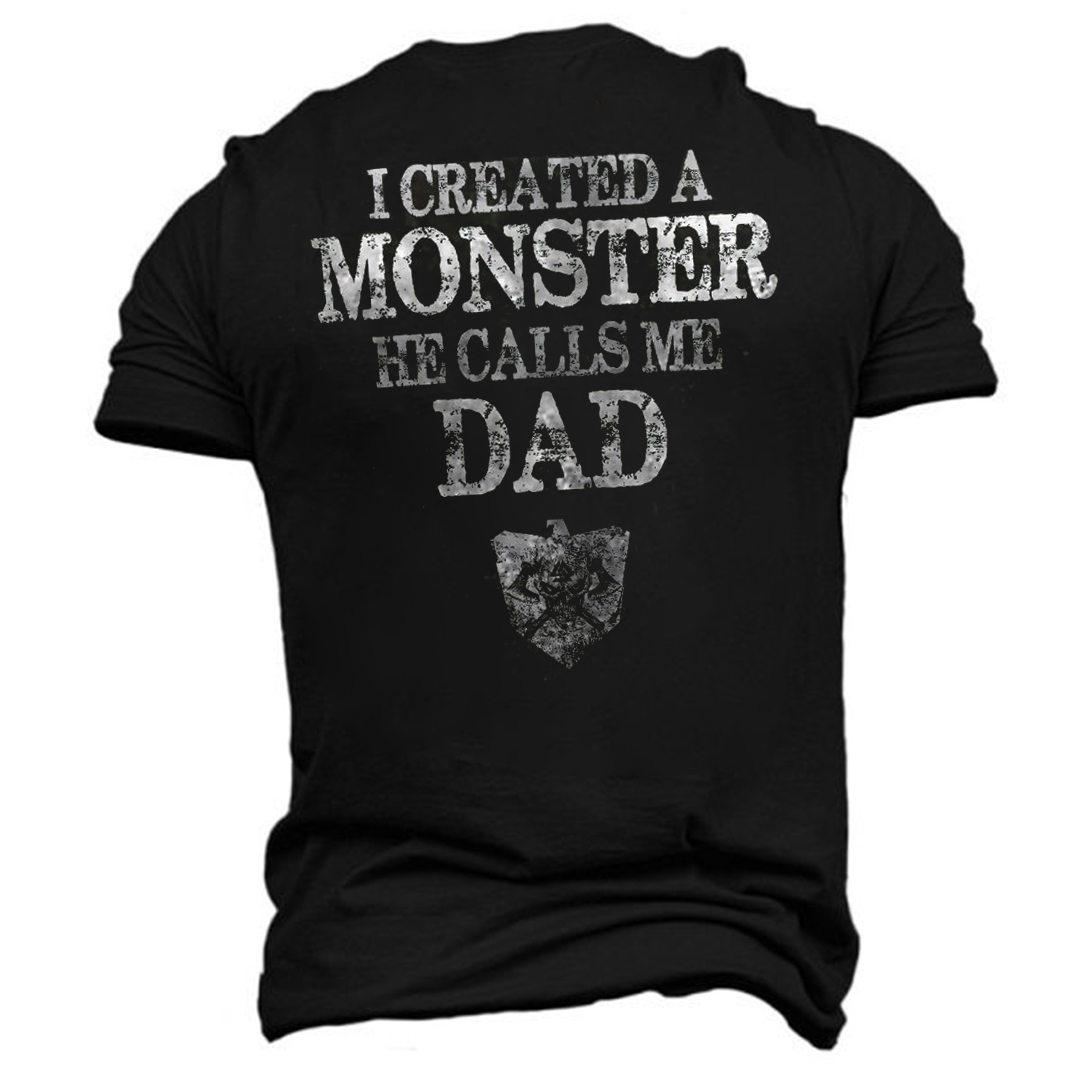Created A Monster He Calls Me Dad Printed Short Sleeve Men's T-shirt-